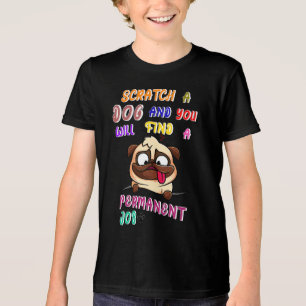 Scratch A Dog And You Will Find A Permanent Job Tri-Blend Shirt