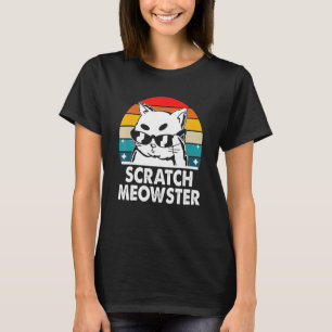 Scratch Meowster Cat Humour Kitten Joke Cat Mum T-Shirt