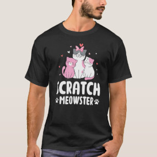 Scratch Meowster Cat Humour Kitten Joke Cat Mum T-Shirt