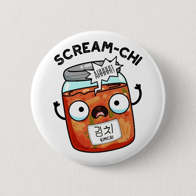 Scream-chi Funny Kimchi Puns 6 Cm Round Badge (Front)