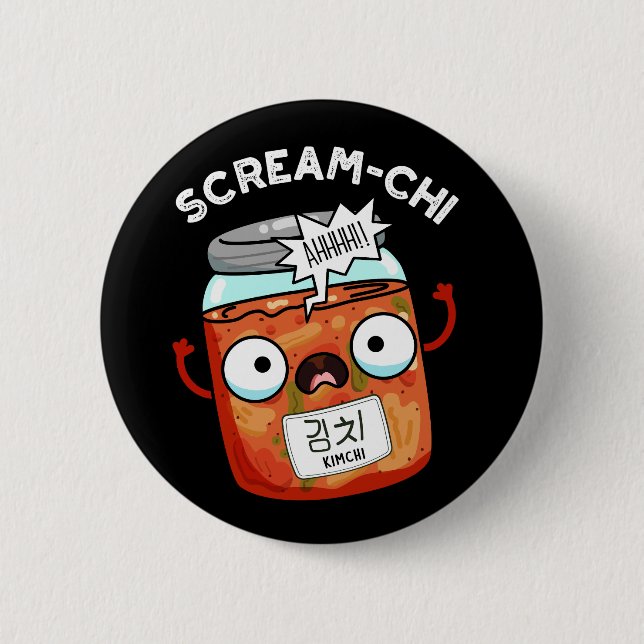 Scream-chi Funny Kimchi Puns Dark BG 6 Cm Round Badge (Front)