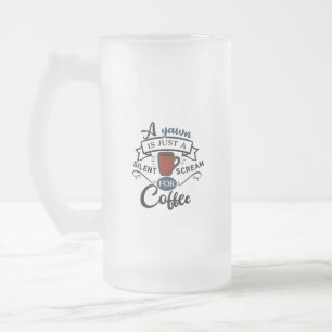 Scream for Coffee Frosted Glass Beer Mug
