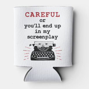 Screenwriter Careful End Up In My Screenplay Can Cooler