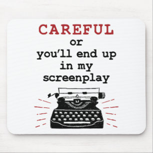 Screenwriter Careful End Up In My Screenplay Mouse Mat