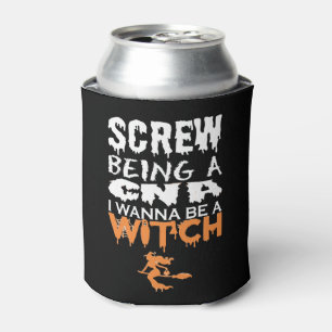 Screw Being Cna Wanna Witch Halloween Can Cooler