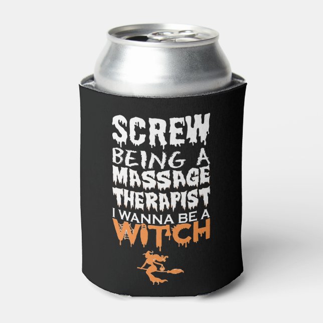 Screw Being Massage Therapist Wana Witch Halloween Can Cooler (Can Front)