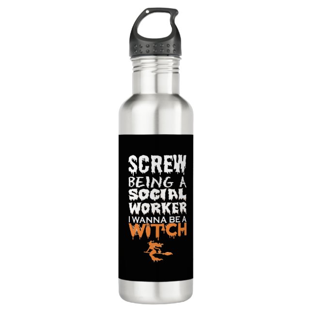 Screw Being Social Worker Wanna Witch Halloween 710 Ml Water Bottle (Front)