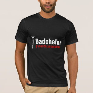 Screw(d) Funny Dadchelor Shirt