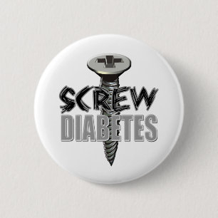 Screw Diabetes 6 Cm Round Badge