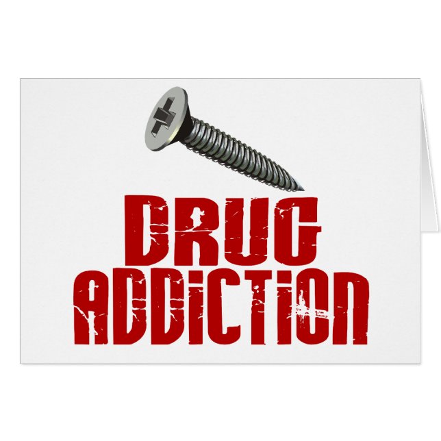 Screw Drug Addiction (Front Horizontal)