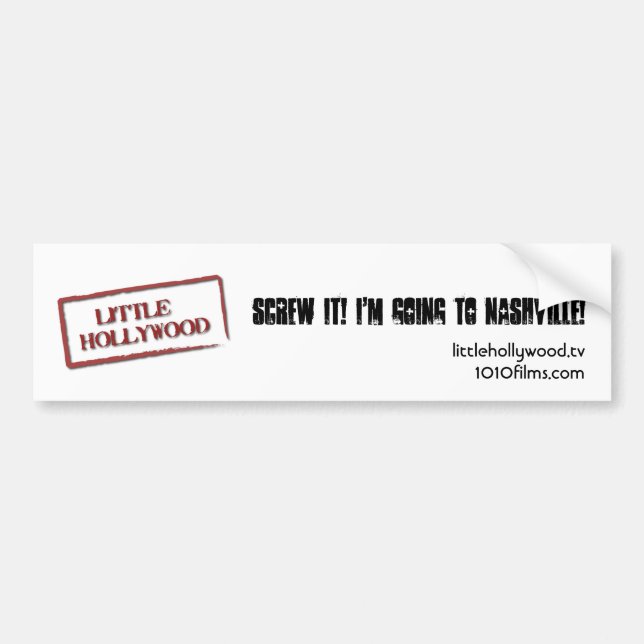 Screw It! I'm Going to Nashville Bumper Sticker (Front)