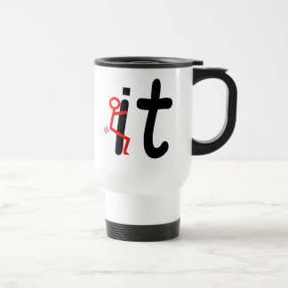 SCREW IT TRAVEL MUG