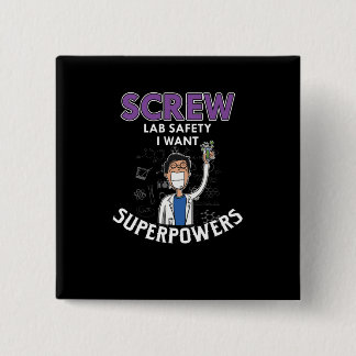 Screw Lab Safety I Want Superpowers Science Geek 15 Cm Square Badge