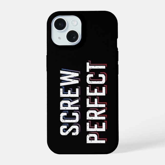 Screw Perfect iPhone 15 Case (Back)