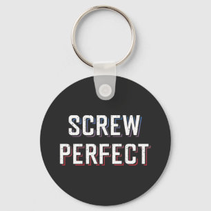 Screw Perfect Key Ring
