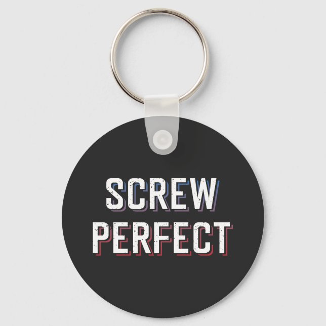 Screw Perfect Key Ring (Front)