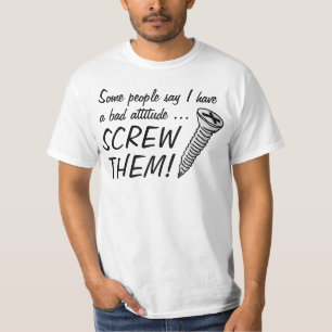 Screw Them! T-Shirt