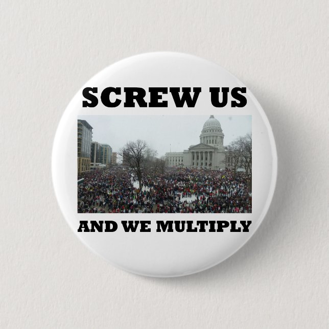 Screw us and we multiply 6 cm round badge (Front)