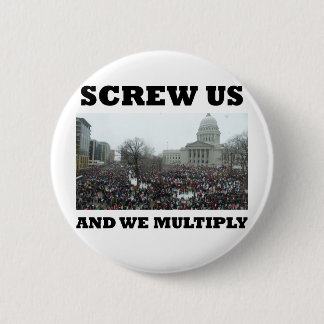 Screw us and we multiply 6 cm round badge