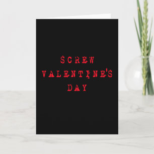Screw Valentine's Day Cards