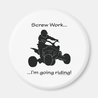 Screw Work...Going Quad Racing Magnet