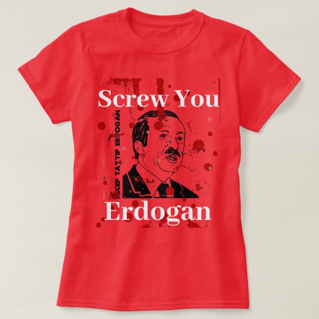 Screw You Erdogan (English)T-shirt T-Shirt (Design Front)