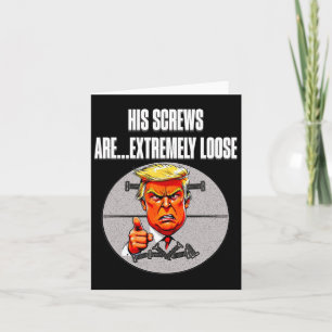 Screws Loose Trump Humour Word Salad Lies Ignores  Card
