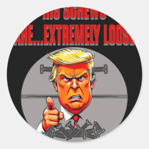 Screws Loose Trump Humour Word Salad Lies Ignores Classic Round Sticker