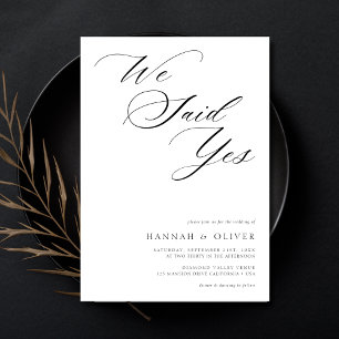 Script Black White Calligraphy We Said Yes Wedding Invitation