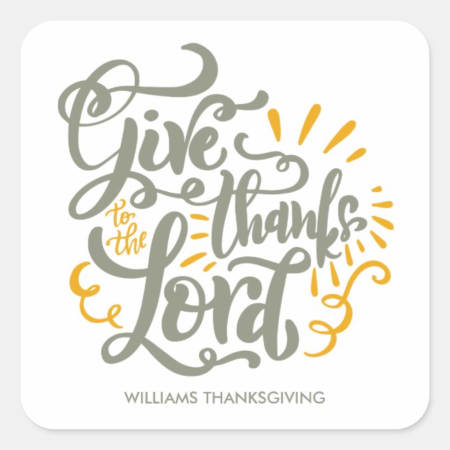 Script Give Thanks to the Lord Thanksgiving Custom Square Sticker (Front)