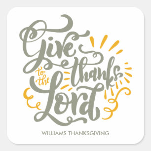 Script Give Thanks to the Lord Thanksgiving Custom Square Sticker