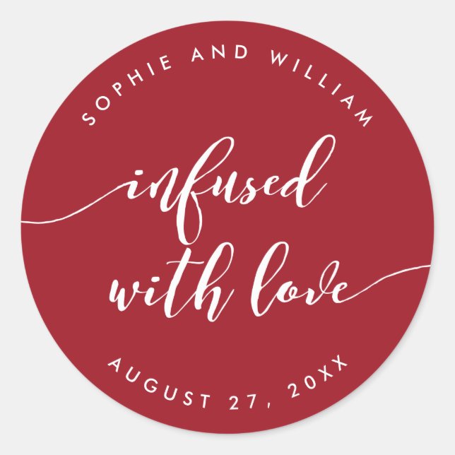 Script Infused with Love Editable Colour Wedding Classic Round Sticker (Front)