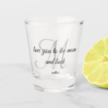 Script Monogrammed love you to the moon and back Shot Glass<br><div class="desc">Script Monogrammed love you to the moon and back  Shot Glass</div>