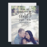 Scripted Quote Save The Date Photo Announcement<br><div class="desc">"Grow old along with me,  the best is yet to be". Announce your big day with this wedding save-the-date photo card featuring a sweet quote.</div>