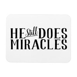Scripture Art He Still Does Miracles Christian Magnet