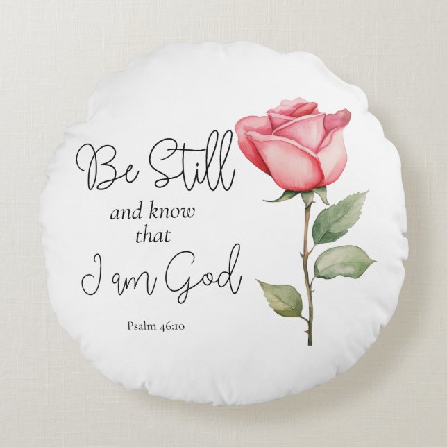 Scripture Be Still and Know that I am God Flower Round Cushion (Front)