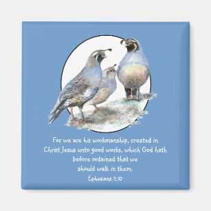 Scripture Ephesians 2:10 with California Quail Magnet