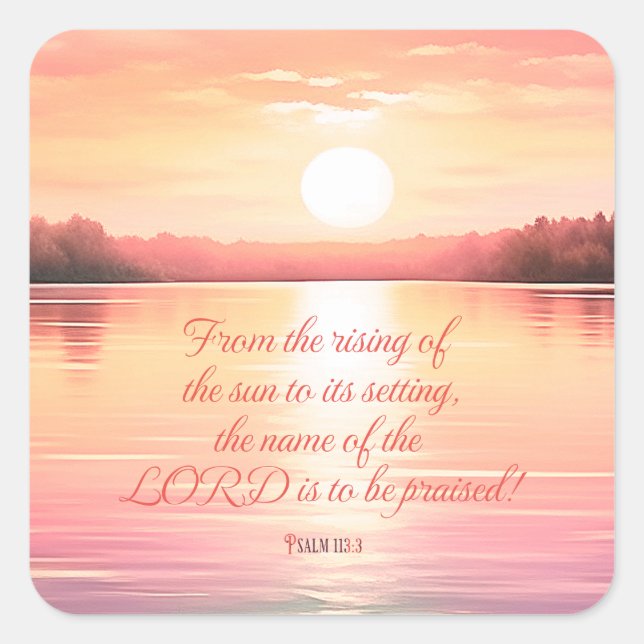 Scripture Psalm 113:3 Square Sticker (Front)