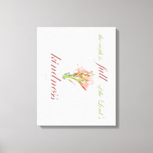 Scripture, Psalm 33, Lord's Kindness, Lily Canvas Print