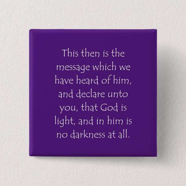 Scripture Quote 1 John 1 5 15 Cm Square Badge (Front)