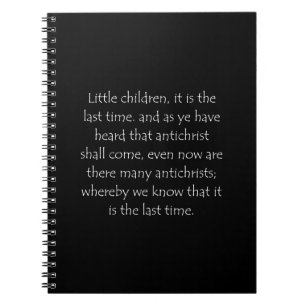 Scripture Quote 1 John 2 18 Notebook