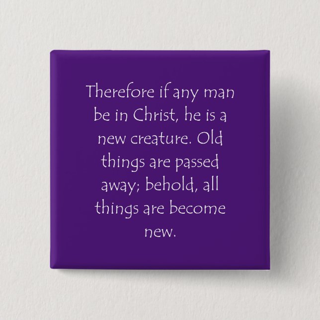 Scripture Quote 2 Corinthians 5 17 15 Cm Square Badge (Front)