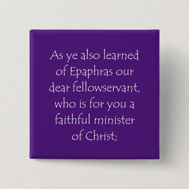 Scripture Quote Colossians 1 7 15 Cm Square Badge (Front)