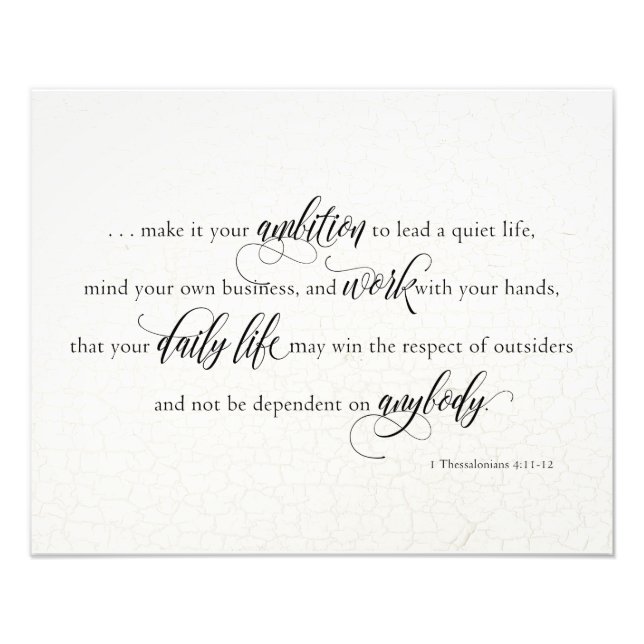Scripture Quote for Business - 1Thess 4:11-12 Photo Print (Front)