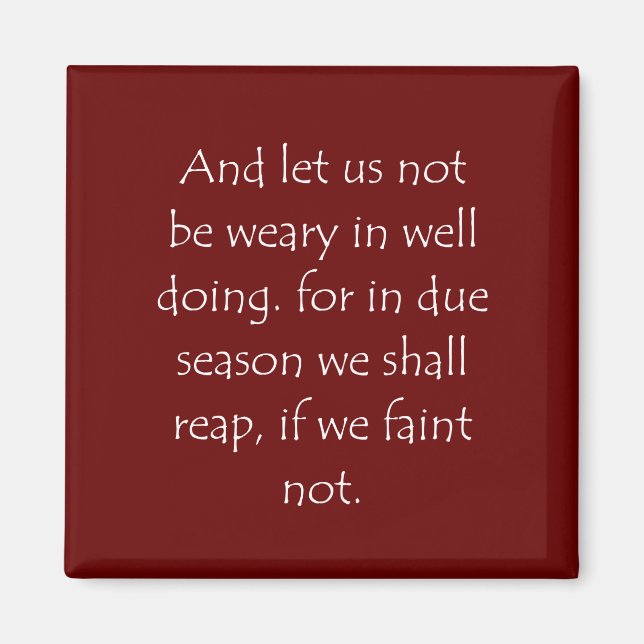 Scripture Quote Galatians 6 9 Magnet (Front)