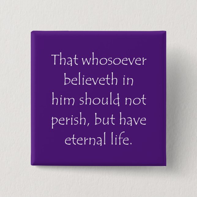 Scripture Quote John 3 15 Cm Square Badge (Front)