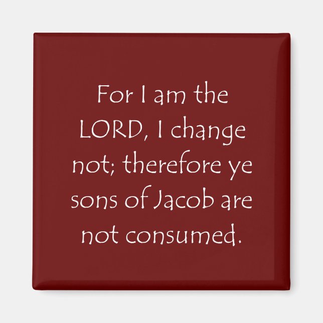 Scripture Quote Malachi 3 6 Magnet (Front)