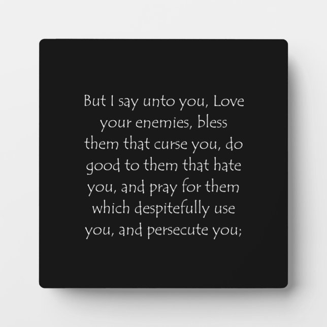 Scripture Quote Matthew 5 44 Plaque (Front)