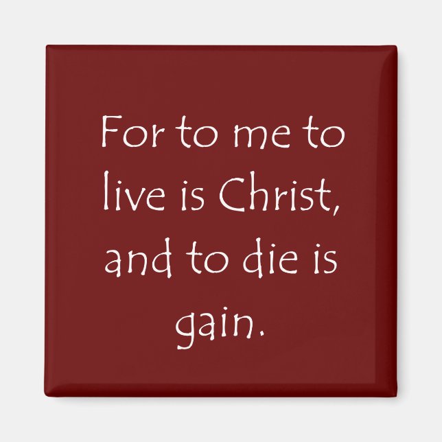 Scripture Quote Philippians 1 21 Magnet (Front)