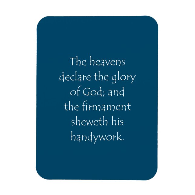 Scripture Quote Psalms 19 1 Magnet (Vertical)